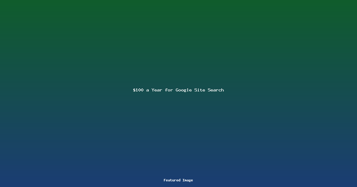 100 a Year for Google Site Search