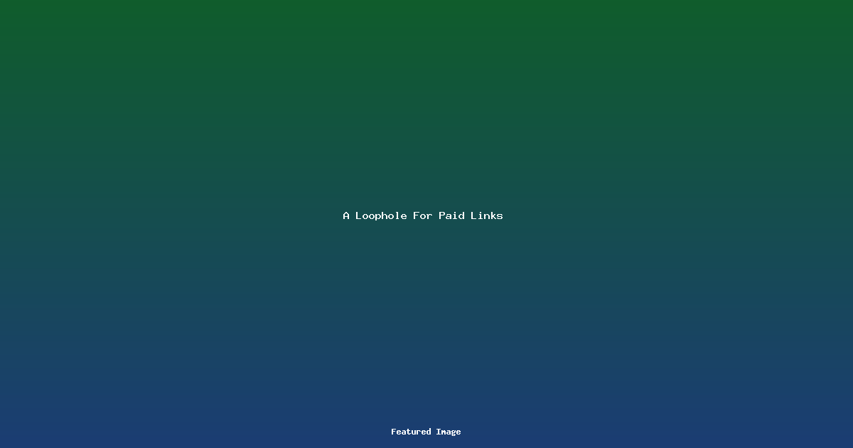 A Loophole For Paid Links