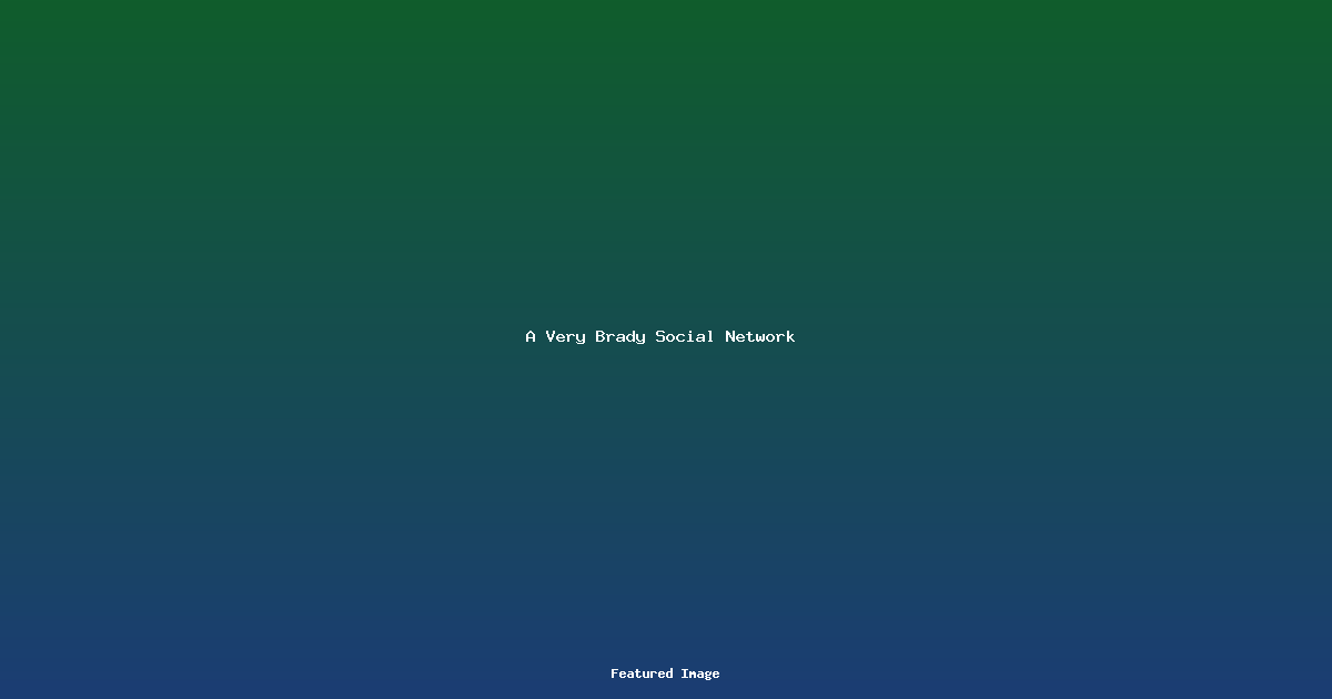 A Very Brady Social Network