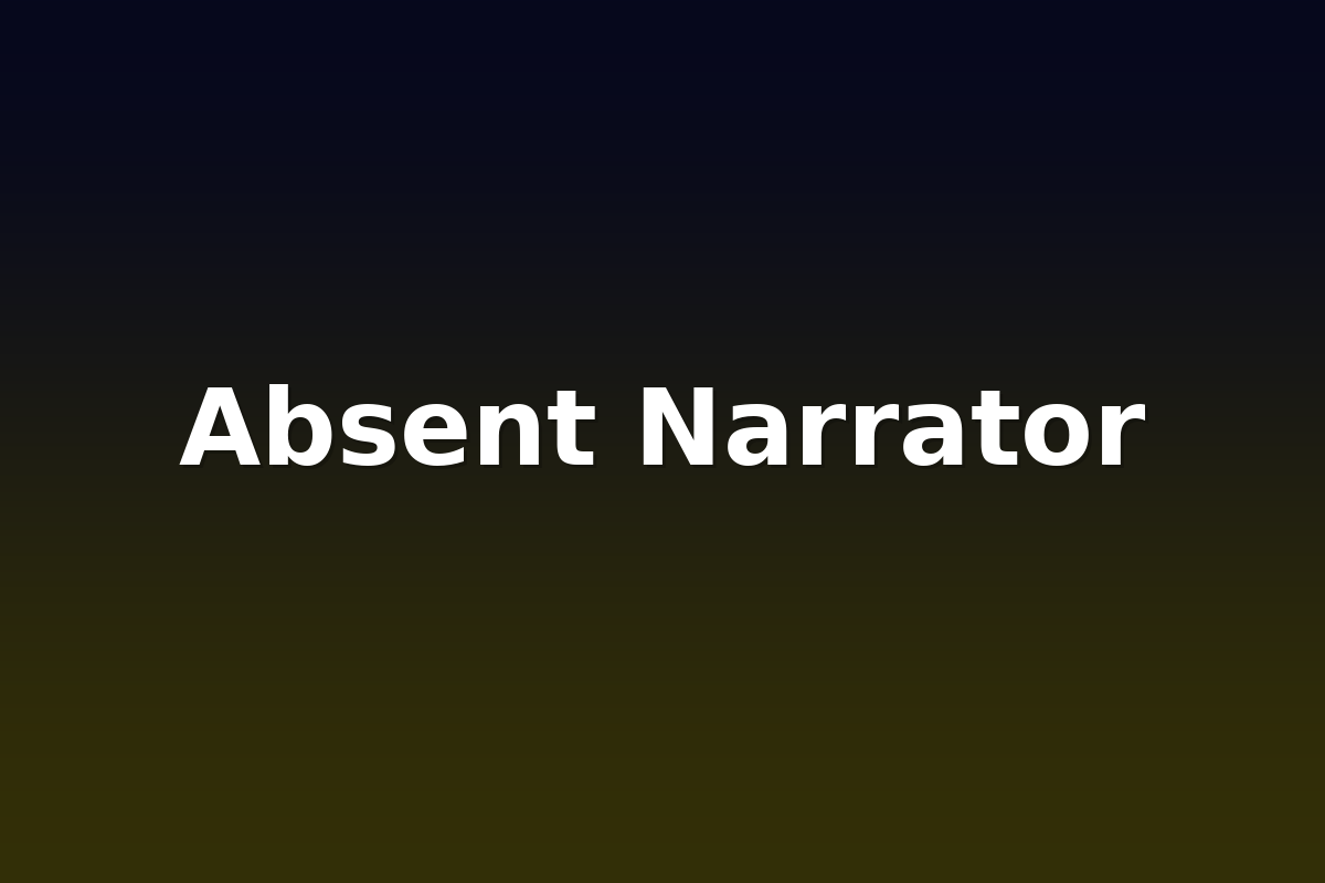 Absent Narrator