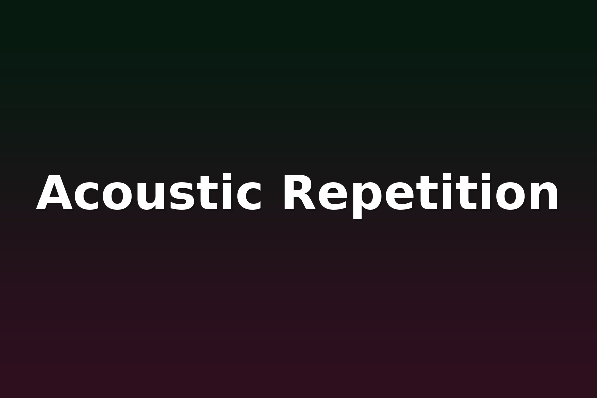 Acoustic Repetition