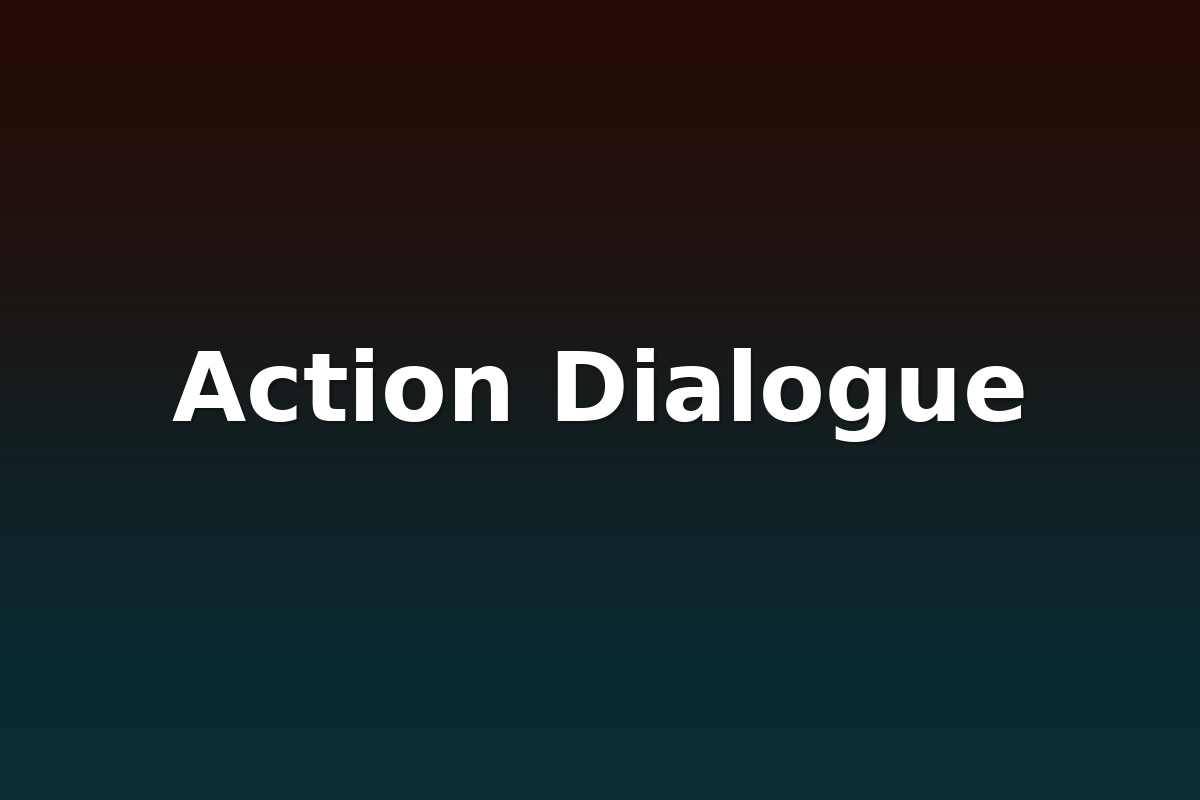 Action Dialogue