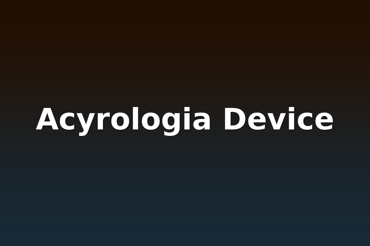 Acyrologia Device