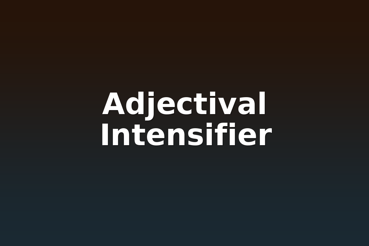 Adjectival Intensifier