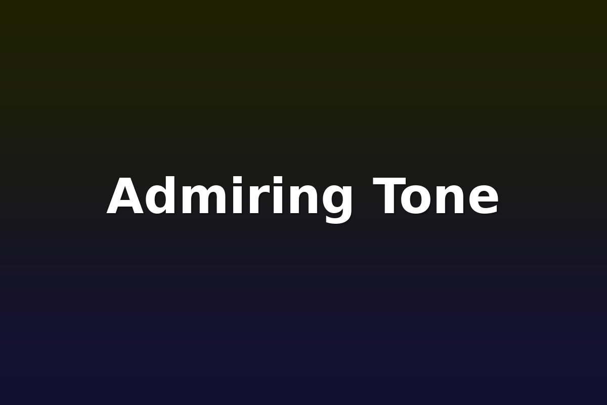 Admiring Tone