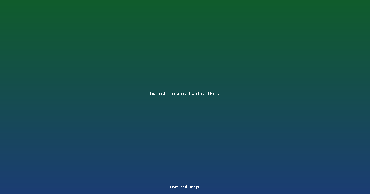Admish Enters Public Beta