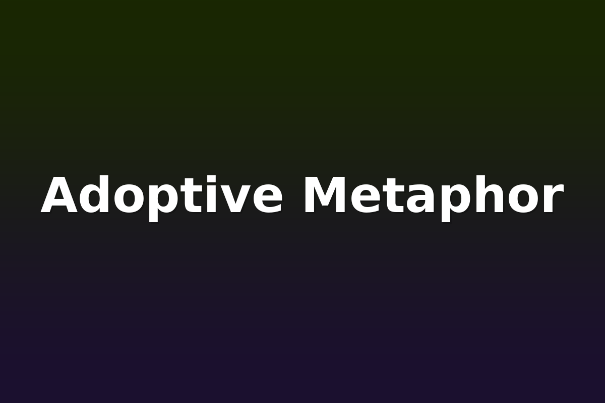 Adoptive Metaphor