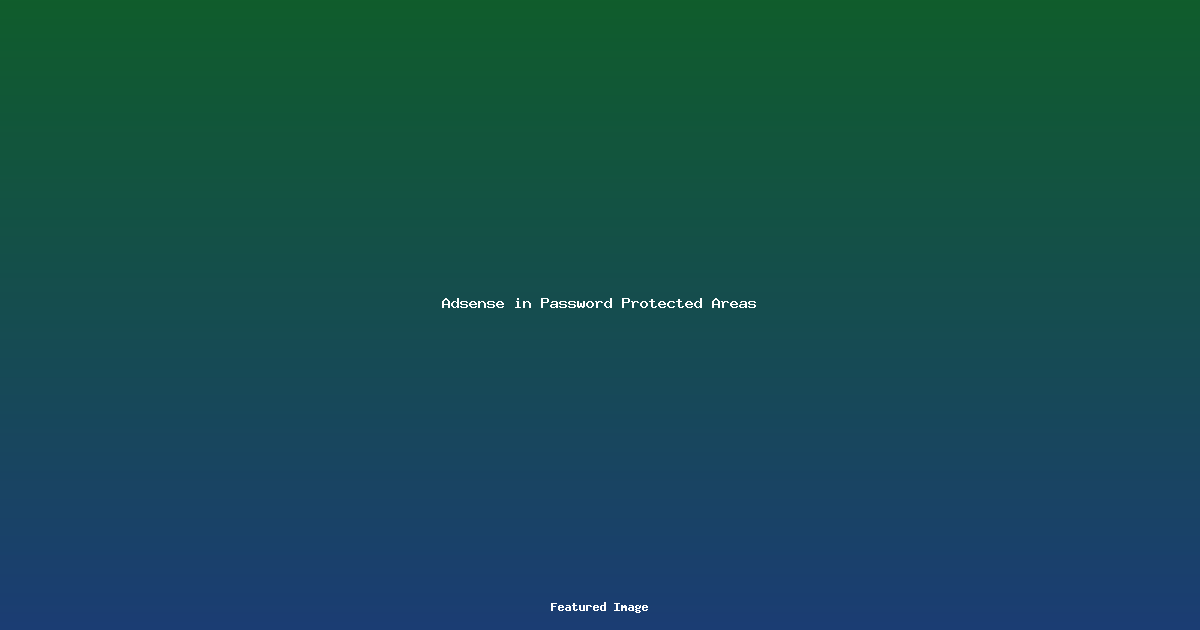 Adsense in Password Protected Areas