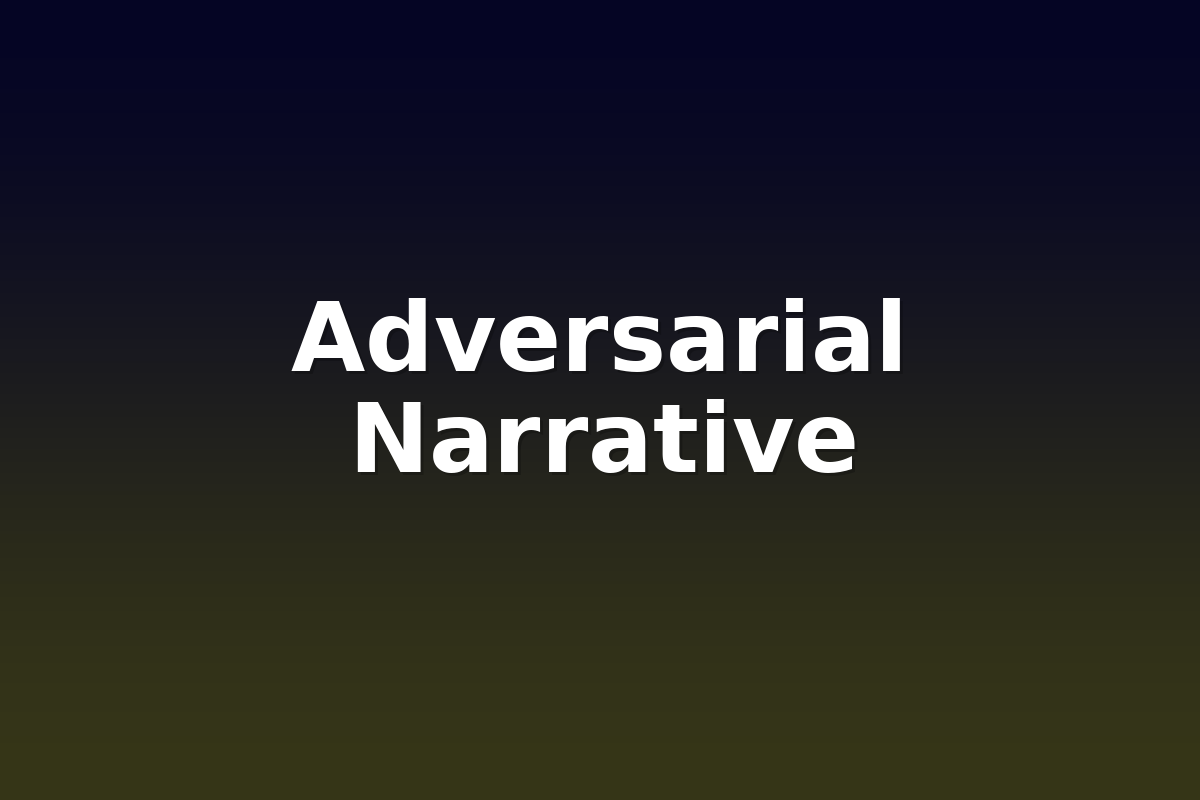 Adversarial Narrative
