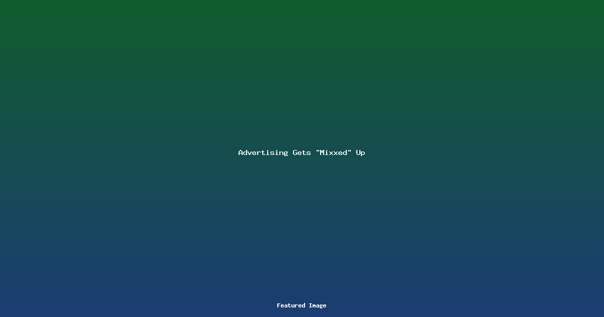 Advertising Gets Mixxed Up