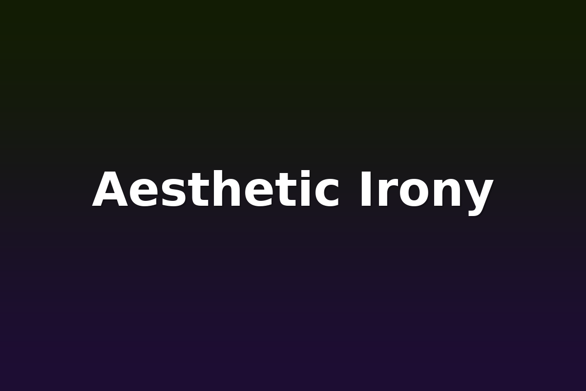 Aesthetic Irony