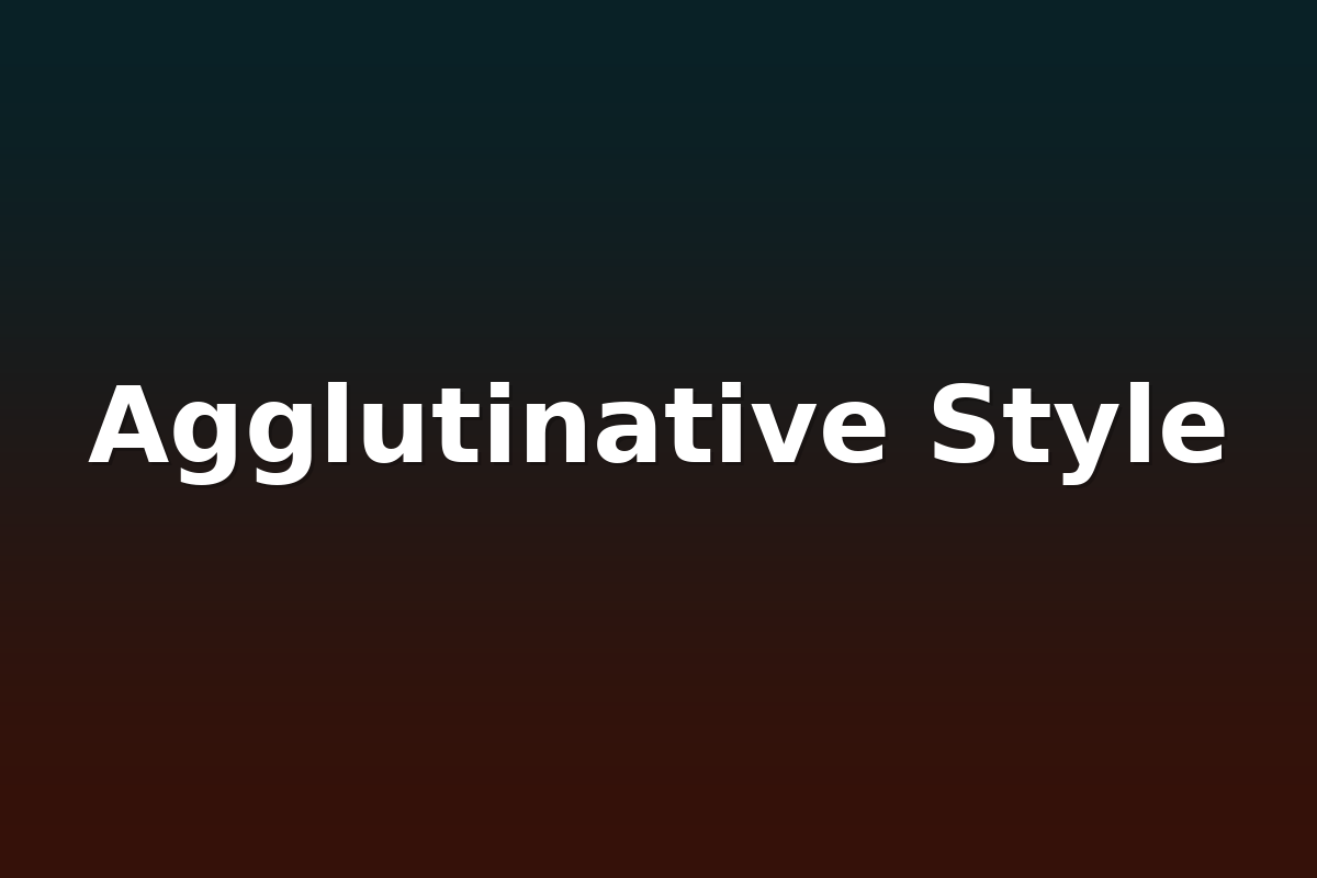 Agglutinative Style