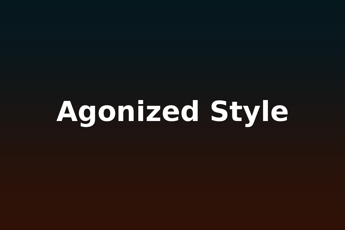 Agonized Style