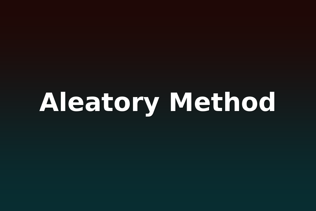 Aleatory Method