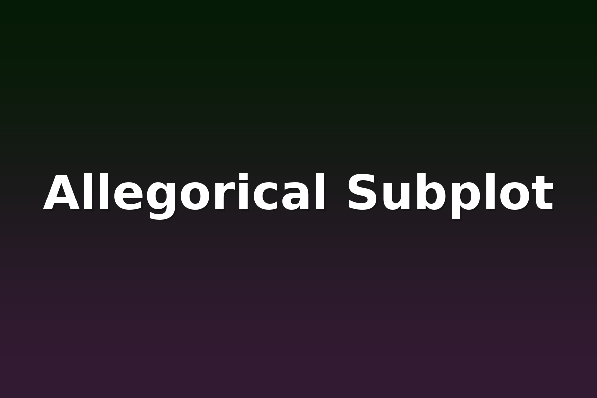 Allegorical Subplot