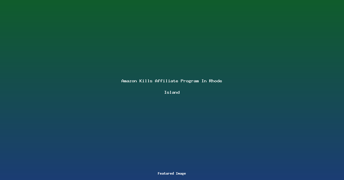 Amazon Kills Affiliate Program In Rhode Island