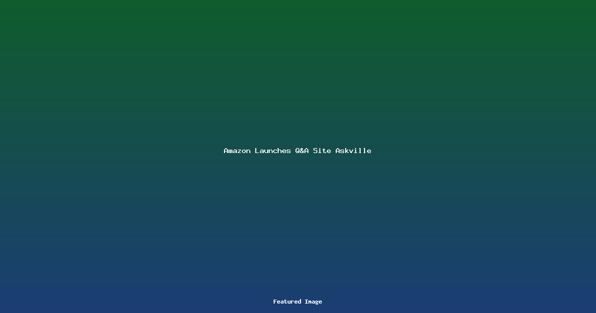 Amazon Launches QA Site Askville