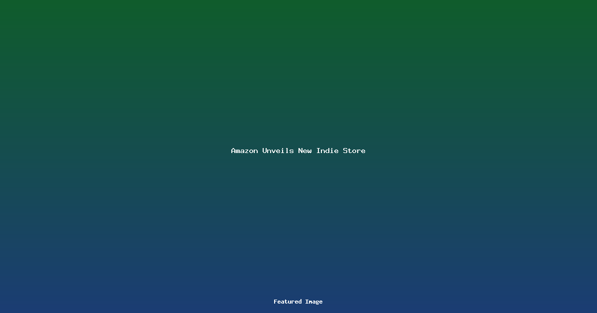 Amazon Unveils New Indie Store