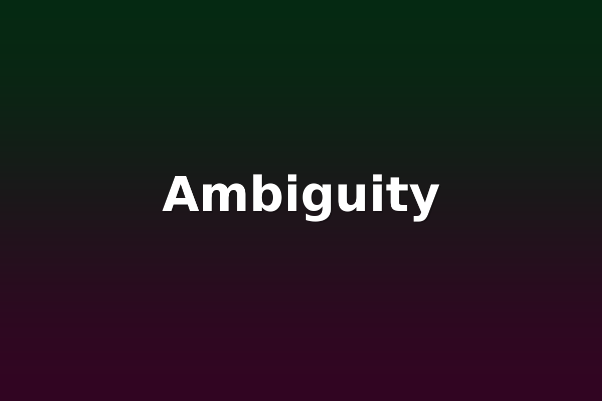 Ambiguity