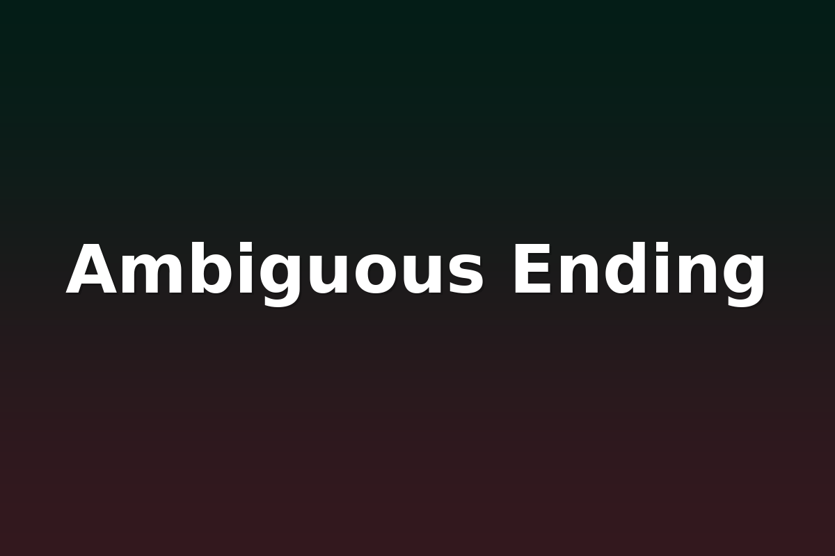 Ambiguous Ending