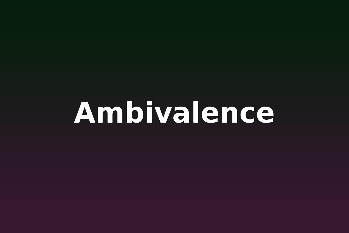 Ambivalence