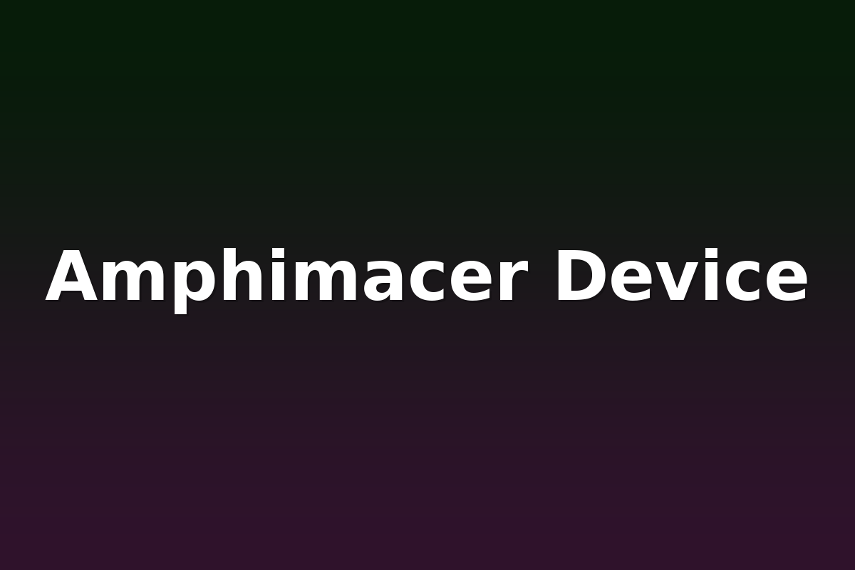 Amphimacer Device