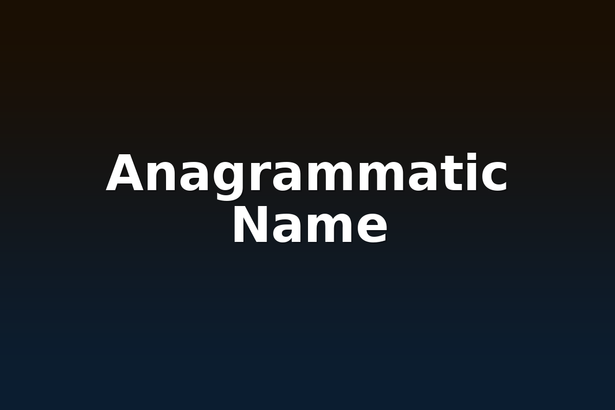 Anagrammatic Name