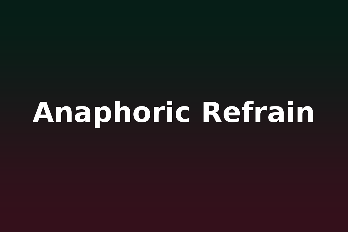 Anaphoric Refrain