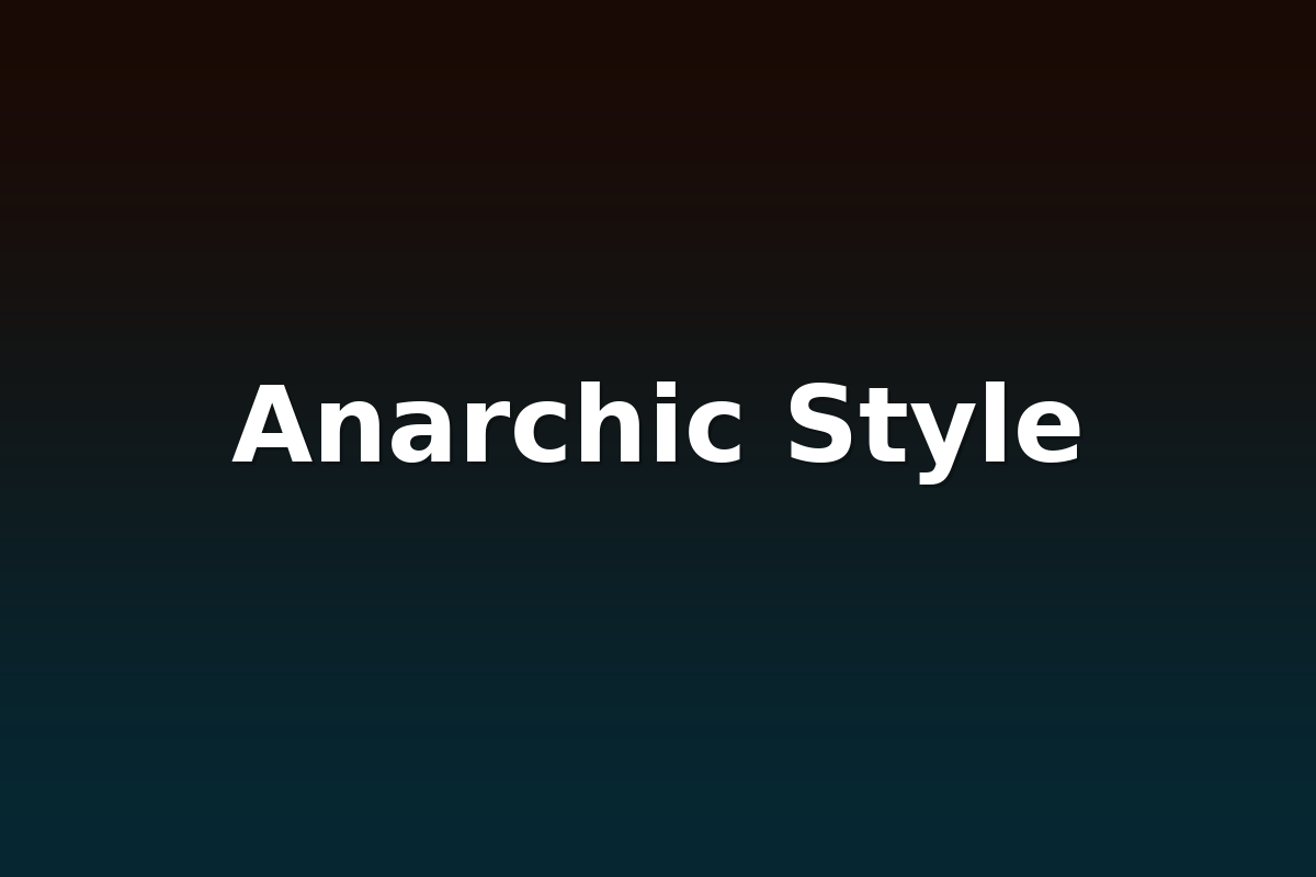 Anarchic Style