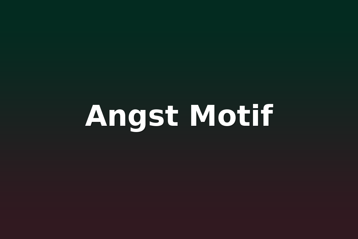 Angst Motif