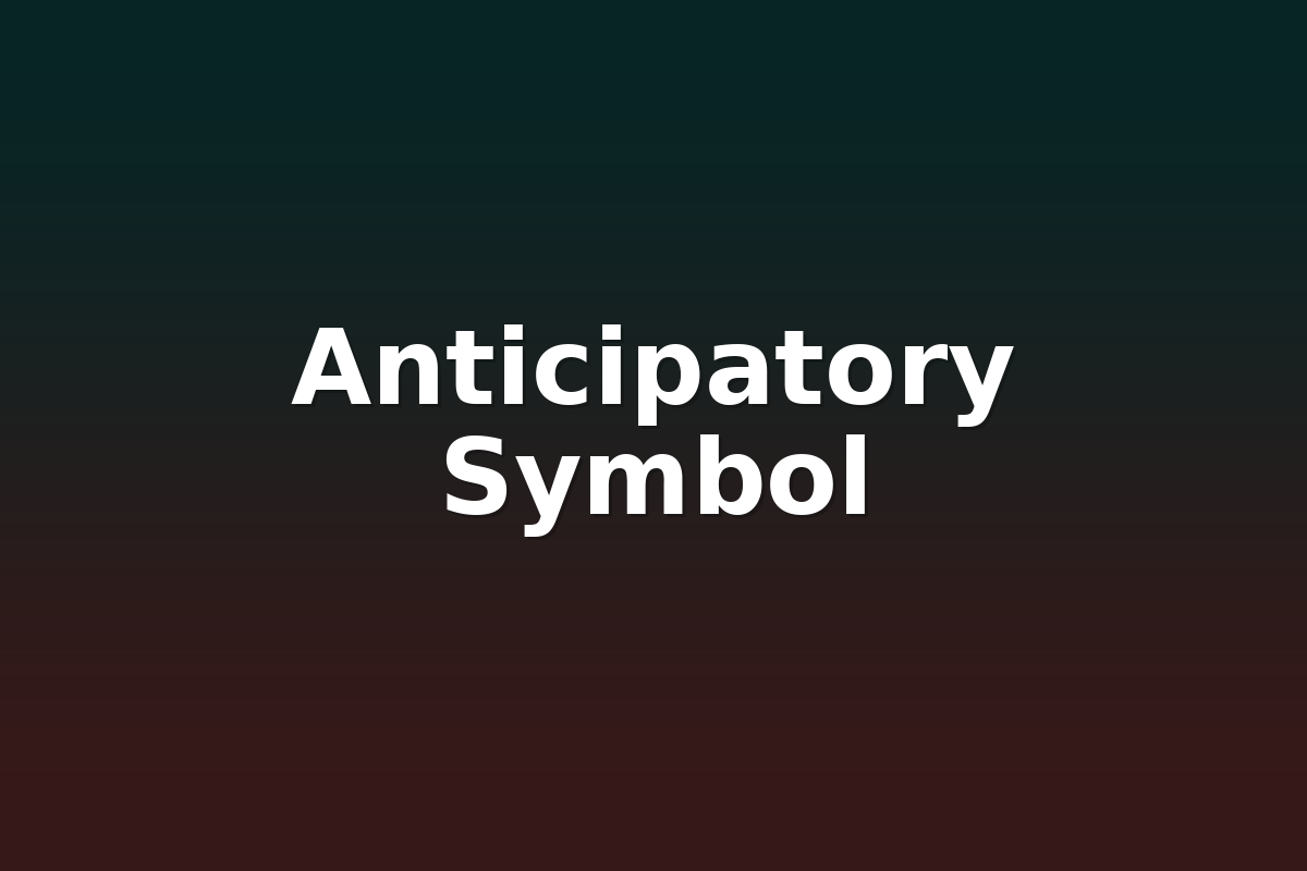 Anticipatory Symbol