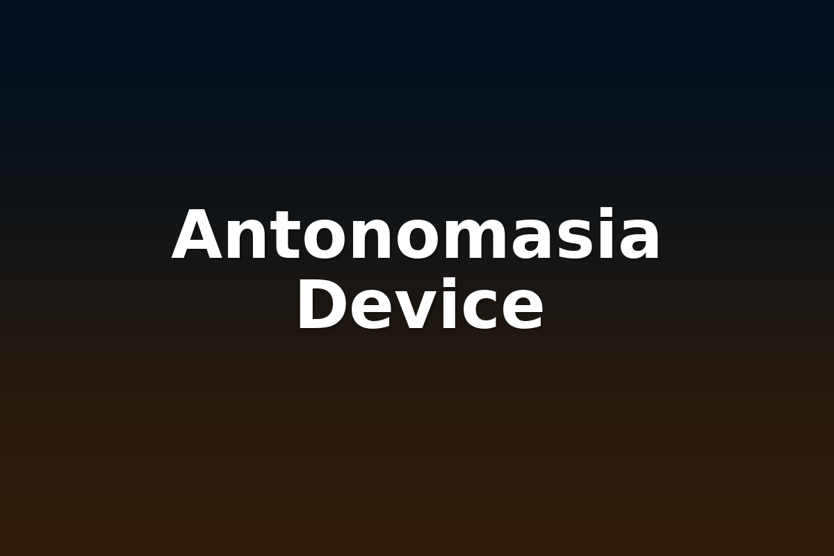 Antonomasia Device