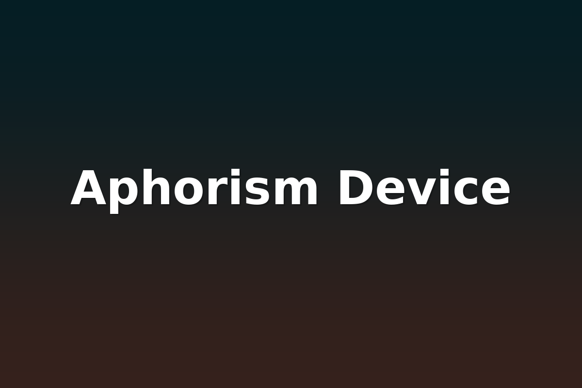 Aphorism Device