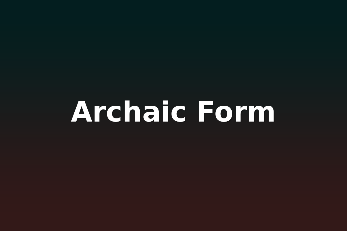 Archaic Form