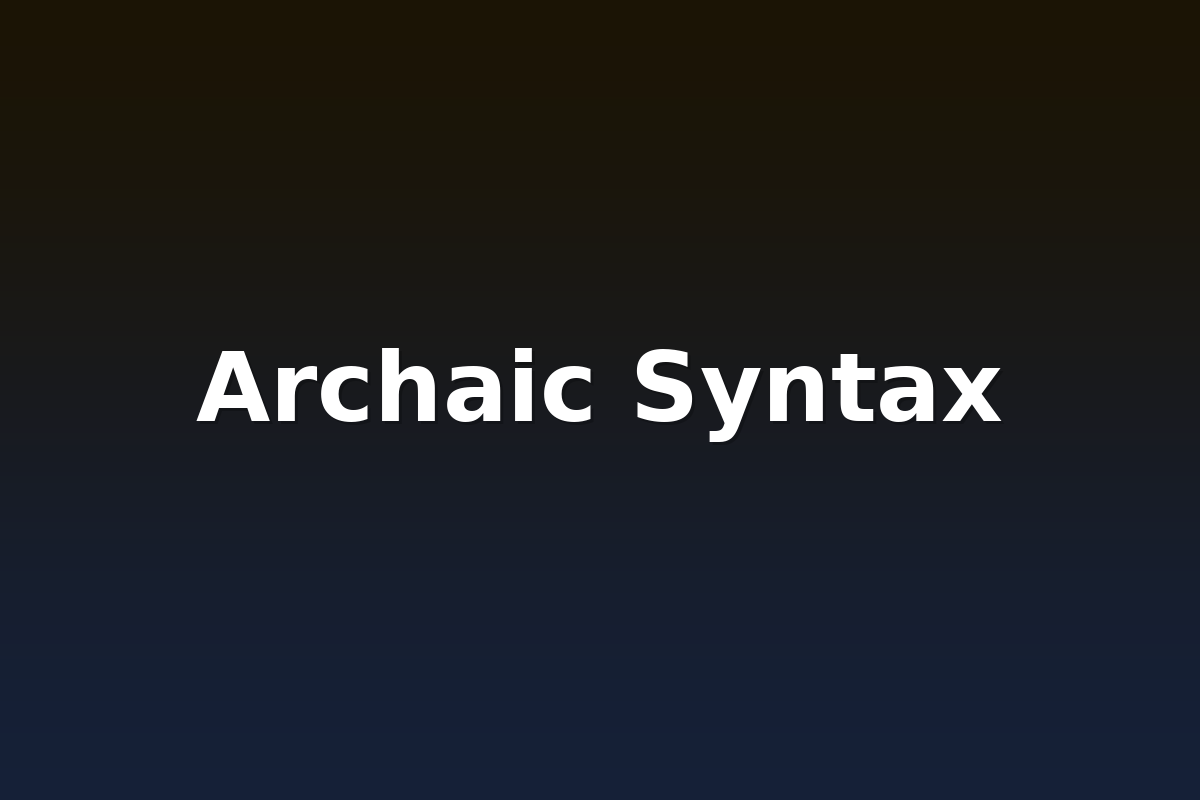 Archaic Syntax