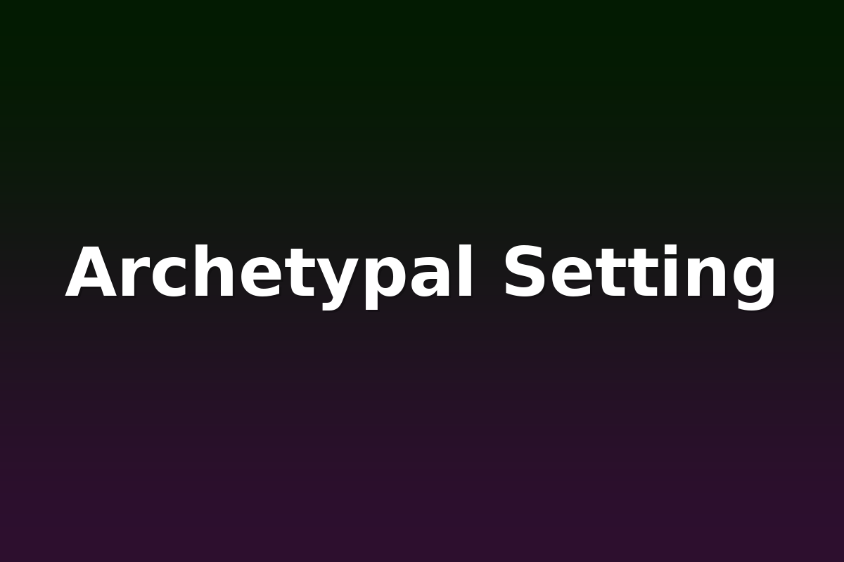 Archetypal Setting