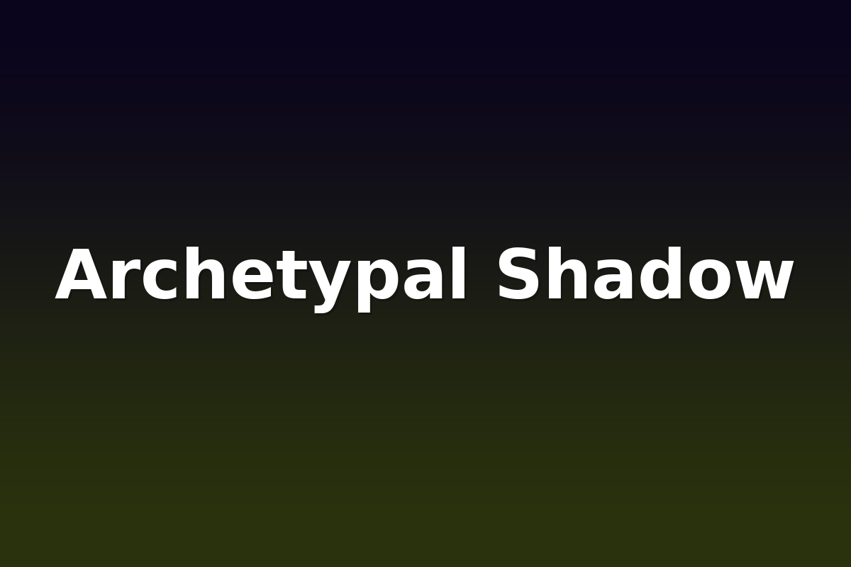 Archetypal Shadow