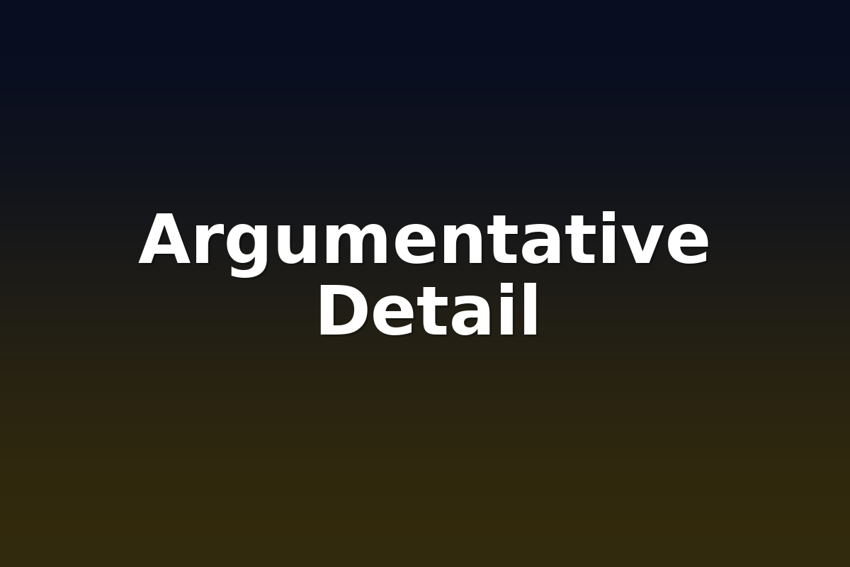 Argumentative Detail