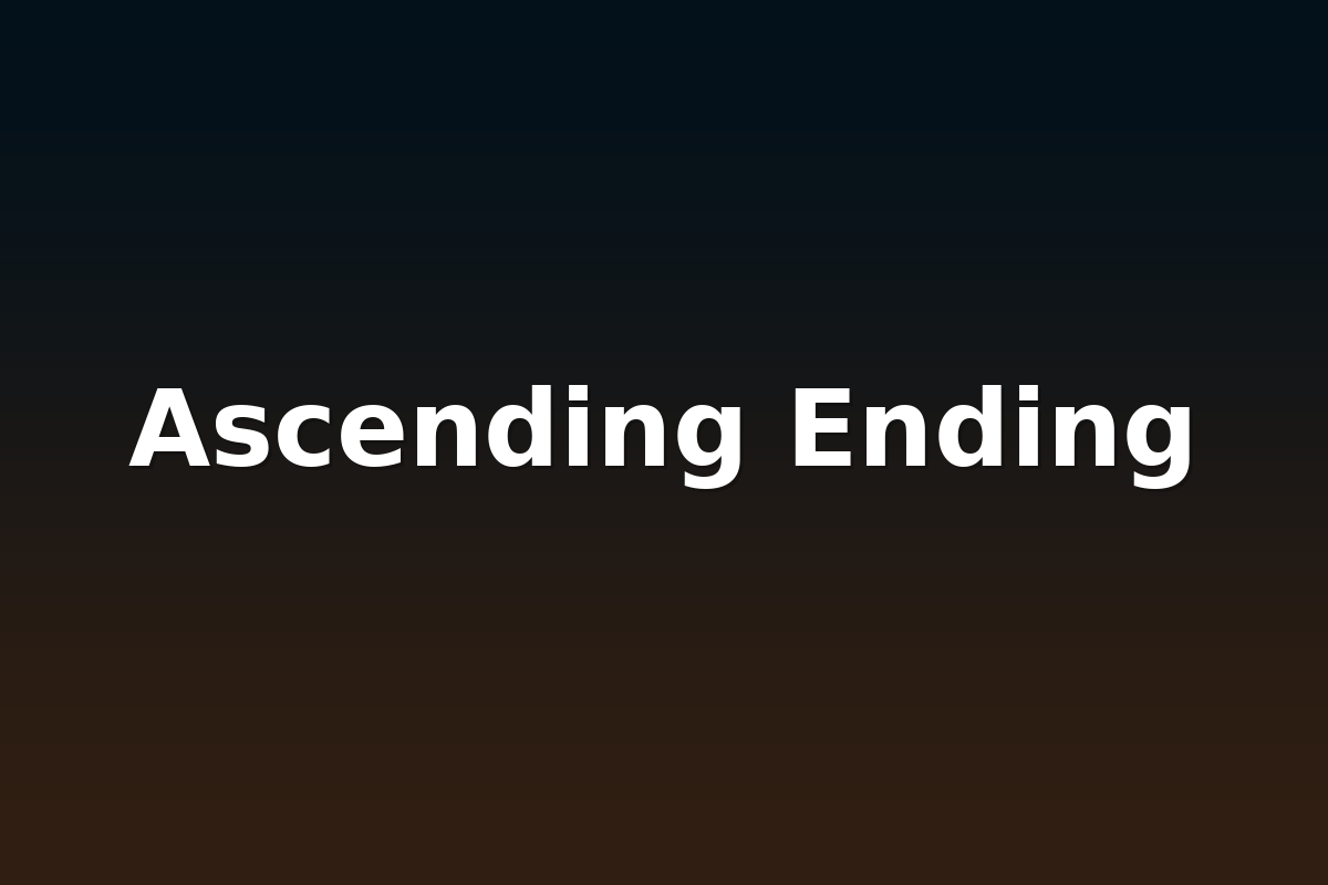 Ascending Ending