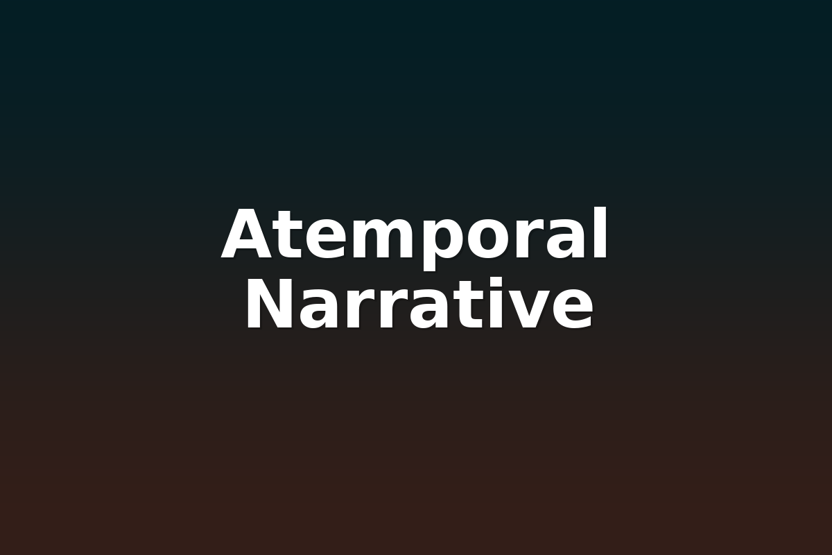 Atemporal Narrative