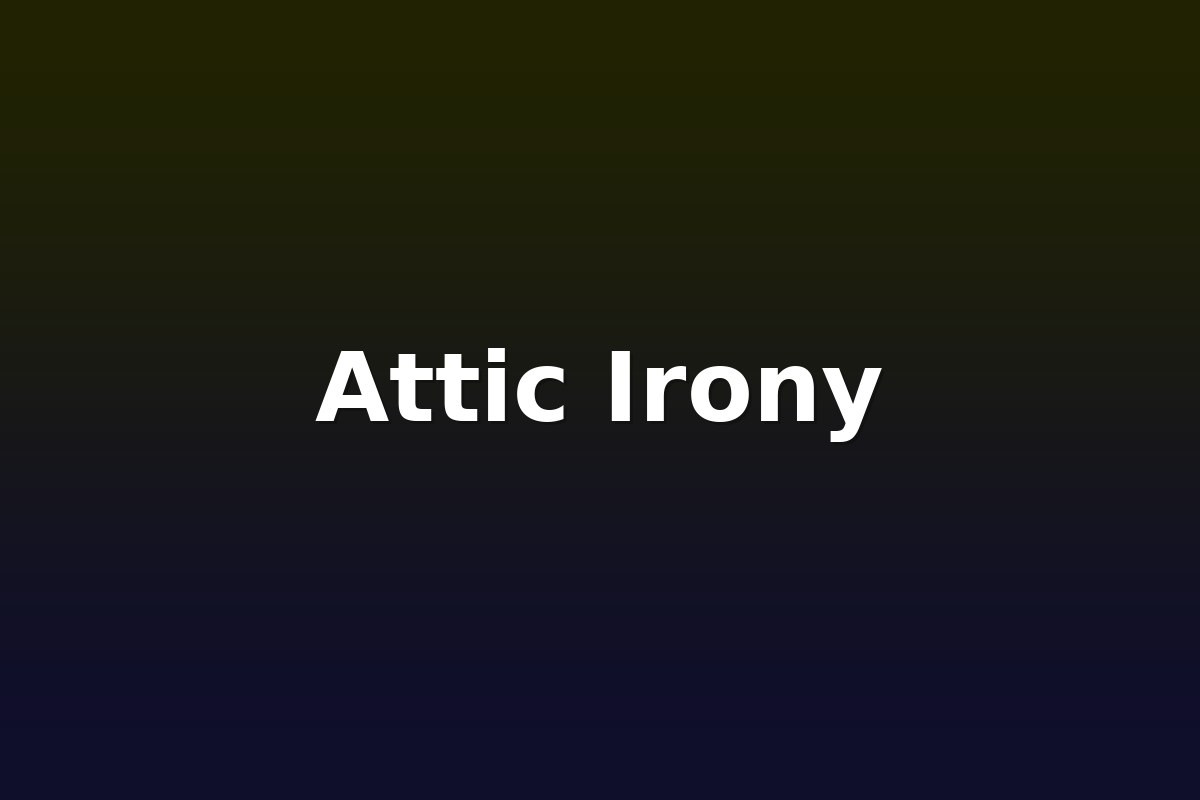 Attic Irony
