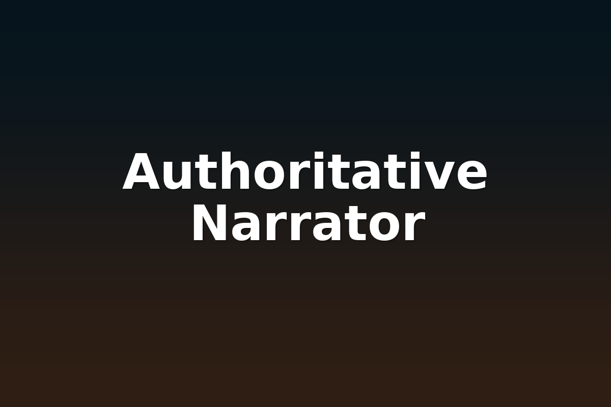 Authoritative Narrator