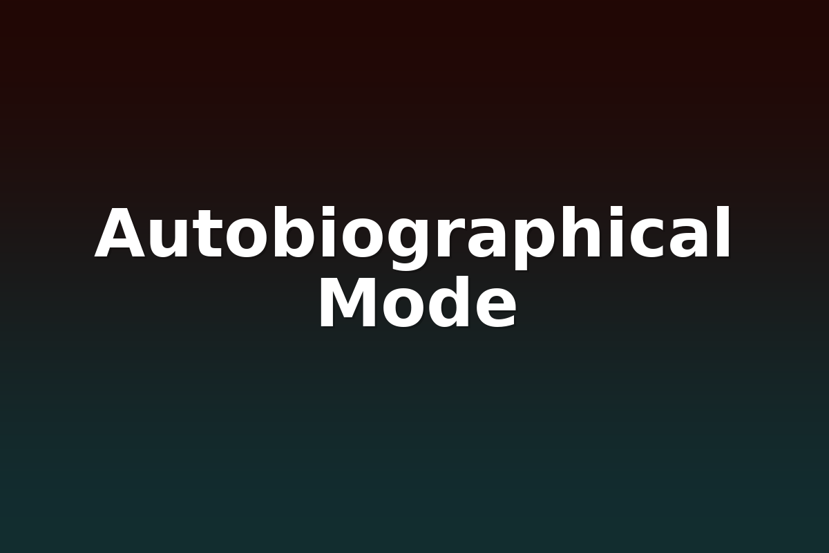 Autobiographical Mode