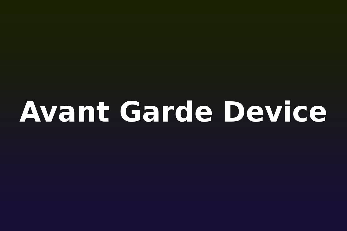 Avant Garde Device
