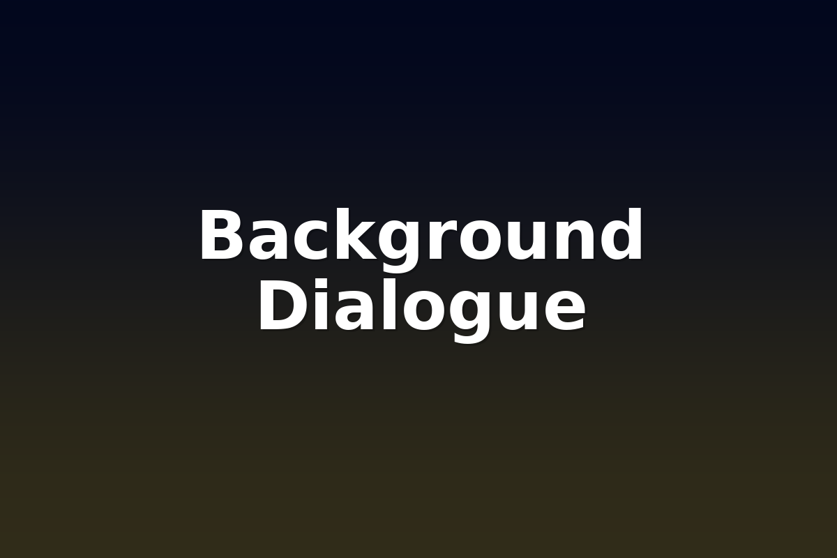 Background Dialogue