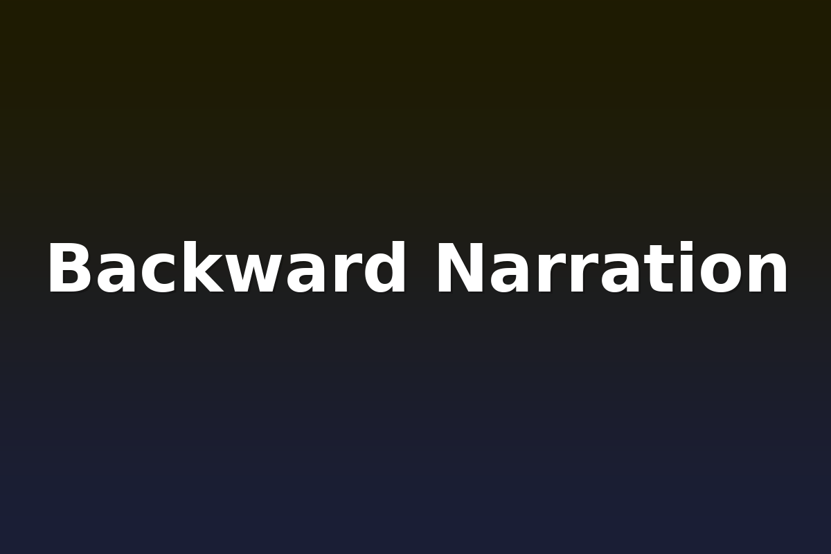 Backward Narration