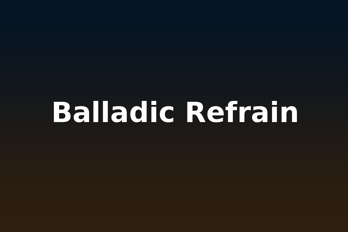 Balladic Refrain