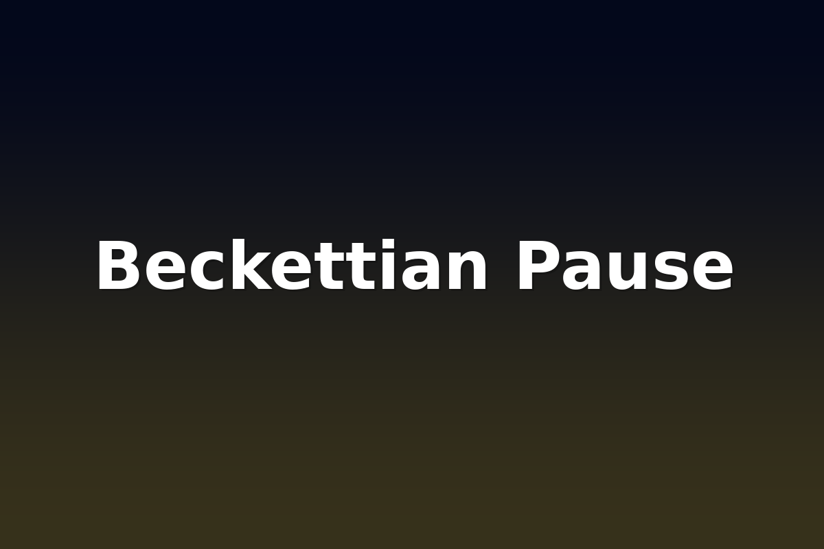 Beckettian Pause