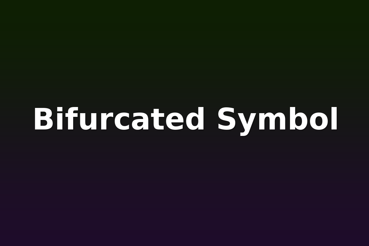 Bifurcated Symbol