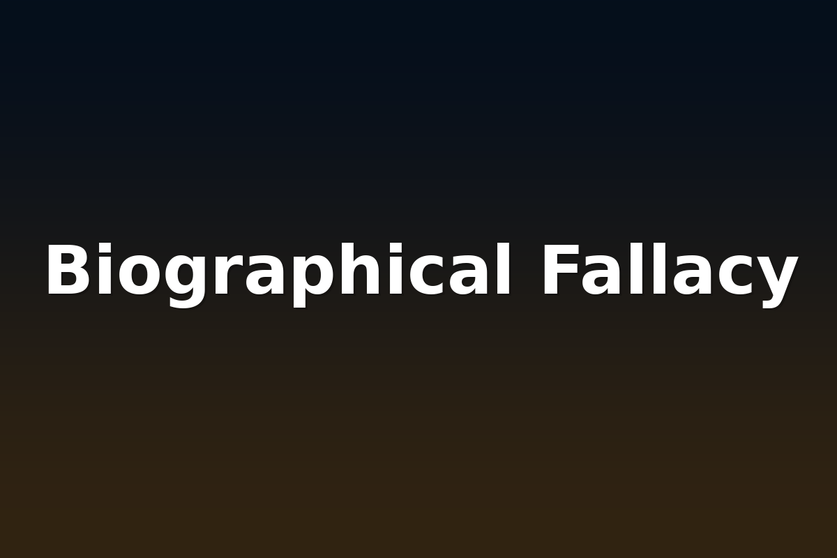 Biographical Fallacy